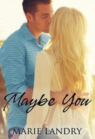 Cover of Maybe You by Marie Landry