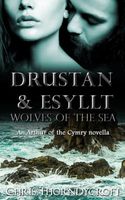 Drustan and Esyllt: Wolves of the Sea