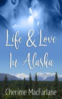 Life and Love in Alaska