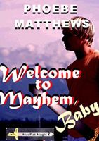 Welcome to Mayhem, Baby