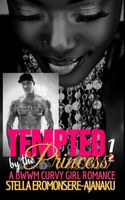 Cover of Tempted by the Princess #1 by Stella Eromonsere-Ajanaku