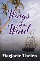 Cover of Wings of the Wind, A Historical Romance Set in Galveston, Texas 1850 by Marjorie Thelen