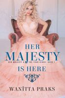 Her Majesty is Here