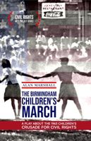 Cover of The Birmingham Children's March: A Play About the 1963 Children's Crusade for Civil Rights by Alan Marshall