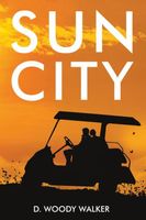 Cover of Sun City by D. Woody Walker