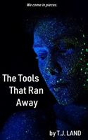 The Tools That Ran Away