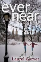 Cover of Ever Near by Laurel Garver