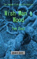 Cover of Wish Man's Wood by Tom East