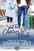 Cover of The Choices We Make by Savanna Grey