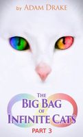 The Big Bag of Infinite Cats Part 3