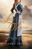 Cover of A Love Most Worthy by Sandra Ardoin
