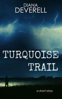 Turquoise Trail: A Short Story