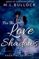 For the Love of Shadows