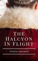 Cover of The Halcyon in Flight by Therese Arkenberg