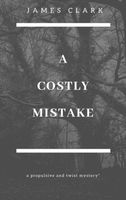Cover of A Costly Mistake by James Clark