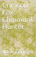 Crimson Fox: Chipmunk Hunter