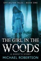 The Girl in the Wood: A Ghost's Story