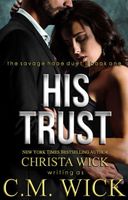 Cover of His Trust by Christa Wick