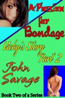 Cover of A Passion for Bondage: Vicky's Story, Part 2 by John Savage