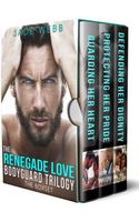 The Renegade Love Bodyguard Trilogy Boxset