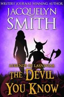 Cover of Legends of Lasniniar: The Devil You Know by Jacquelyn Smith