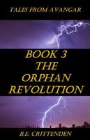 Cover of The Orphan Revolution by B.E. Crittenden
