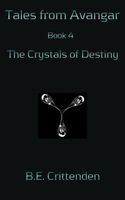 Cover of The Crystals of Destiny by B.E. Crittenden