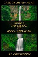 Cover of The Legend of Bekka and Steen by B.E. Crittenden