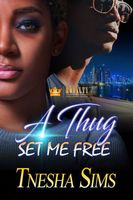 A Thug Set Me Free
