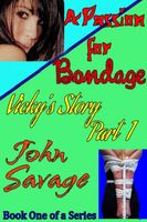 Cover of A Passion for Bondage: Vicky's Story, Part 1 by John Savage