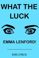 What the Luck, Emma Lenford!