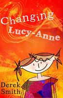 Cover of Changing Lucy-Anne by Derek Smith