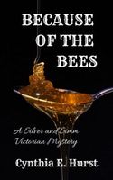 Cover of Because of the Bees by Cynthia E. Hurst