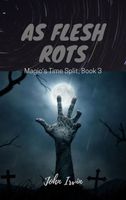 As Flesh Rots