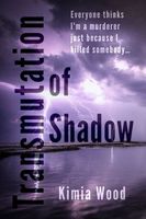 Cover of Transmutation of Shadow by Kimia Wood