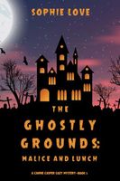 The Ghostly Grounds: Malice and Lunch