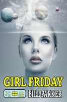 Cover of Girl Friday by Bill Parker
