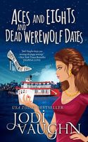 Aces and Eights and Dead Werewolf Dates