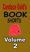 Candace Gold's Book Shorts Vol.2