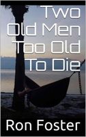 Two Old Men Too Old To Die