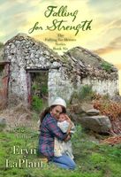 Cover of Falling for Strength by Eryn Laplant