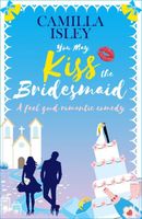 You May Kiss the Bridesmaid
