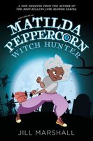 The Legend of Matilda Peppercorn, Witch Hunter
