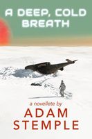 A Deep, Cold Breath - A Novelette
