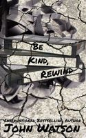Cover of Be Kind, Rewind by John Watson