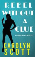 Cover of Rebel Without a Clue by Carolyn Scott
