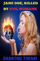 Jane Doe, Killed by Evil Humans