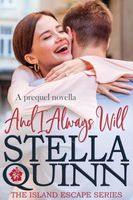 Cover of And I Always Will by Stella Quinn
