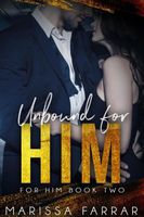 Unbound for Him