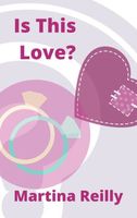 Cover of Is This Love? by Martina Reilly